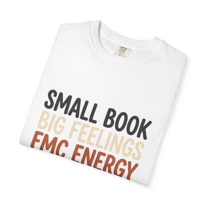 T-Shirt — "Small Book, Big Feelings, FMC Energy" Funny Literary Tee