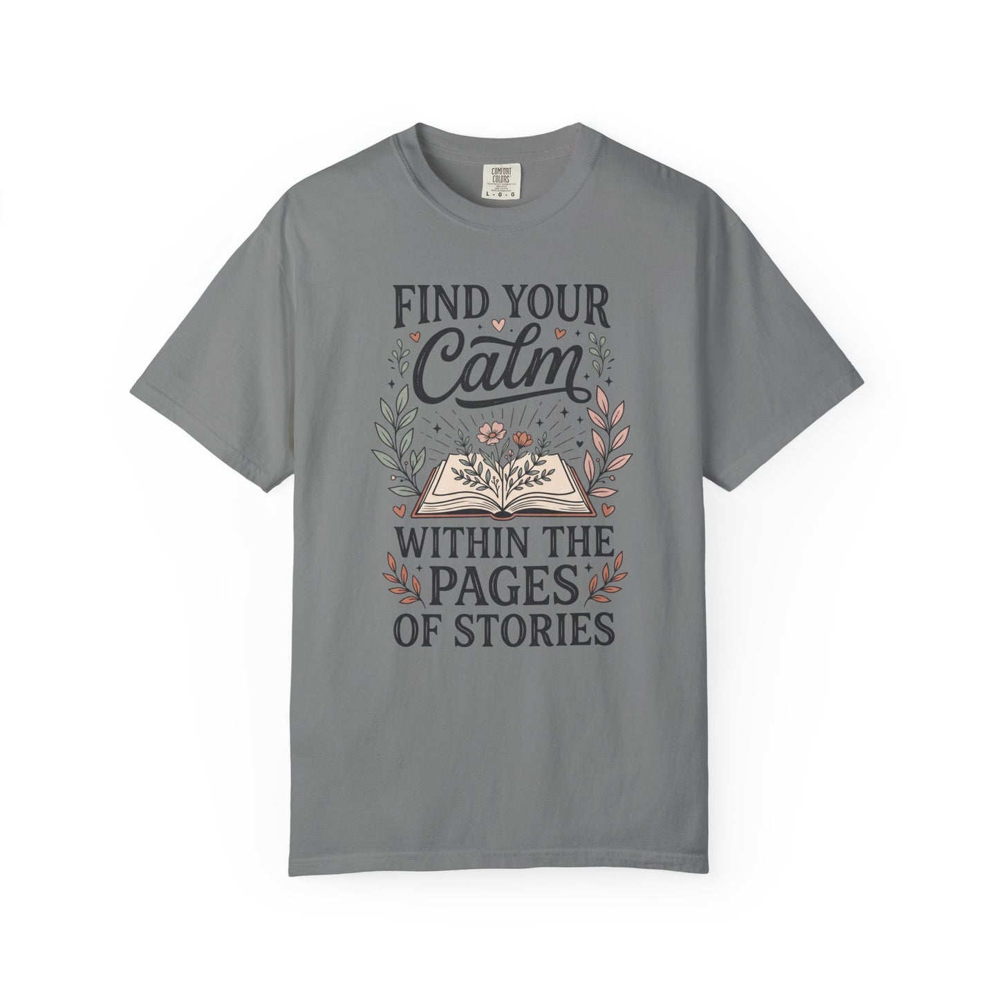 Find Your Calm Book Lover T-Shirt — "Find Your Calm Within the Pages of Stories"
