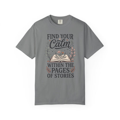 Find Your Calm Book Lover T-Shirt — "Find Your Calm Within the Pages of Stories"