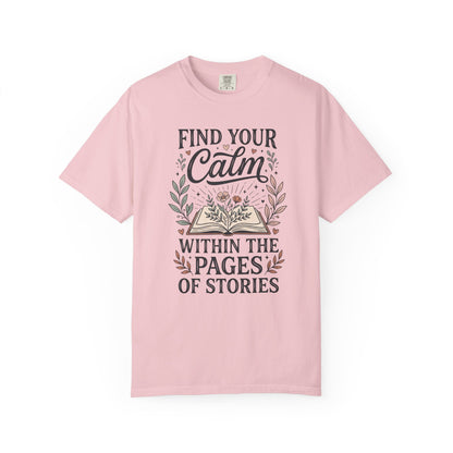 Find Your Calm Book Lover T-Shirt — "Find Your Calm Within the Pages of Stories"