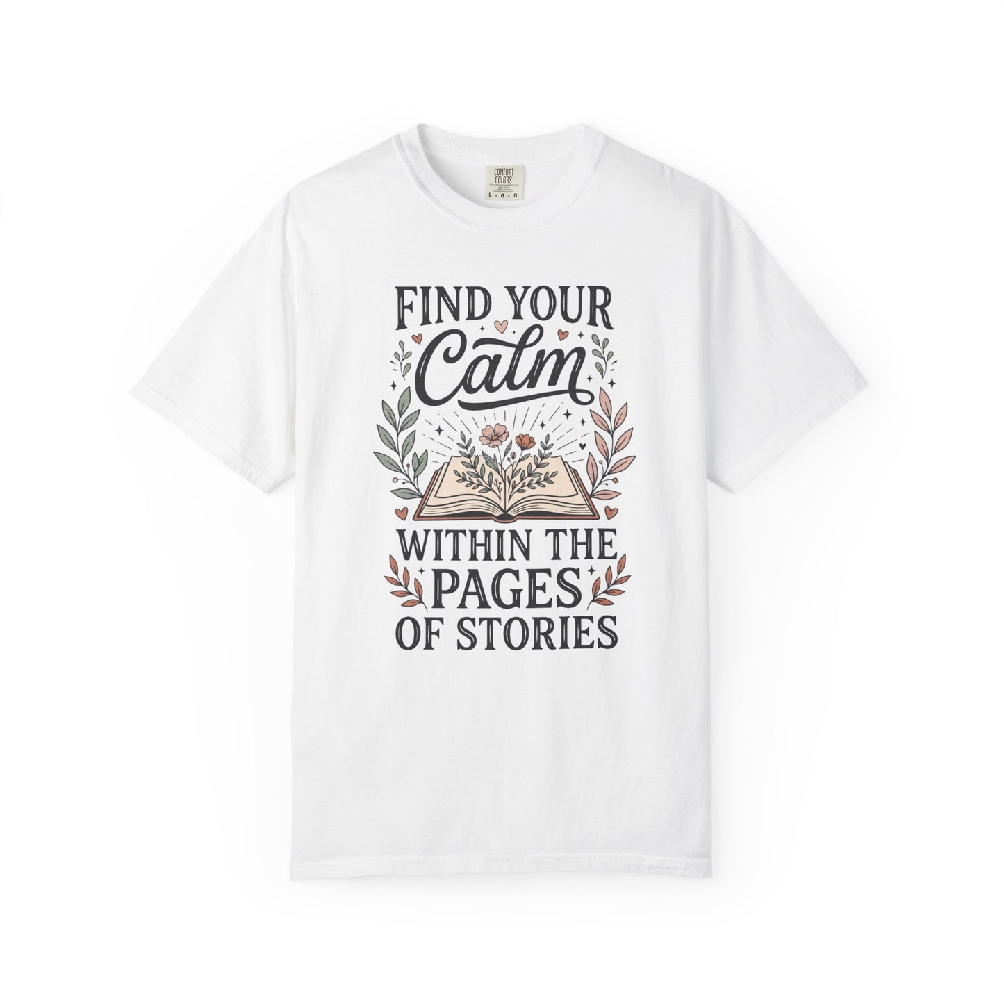 Find Your Calm Book Lover T-Shirt — "Find Your Calm Within the Pages of Stories"