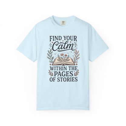 Find Your Calm Book Lover T-Shirt — "Find Your Calm Within the Pages of Stories"