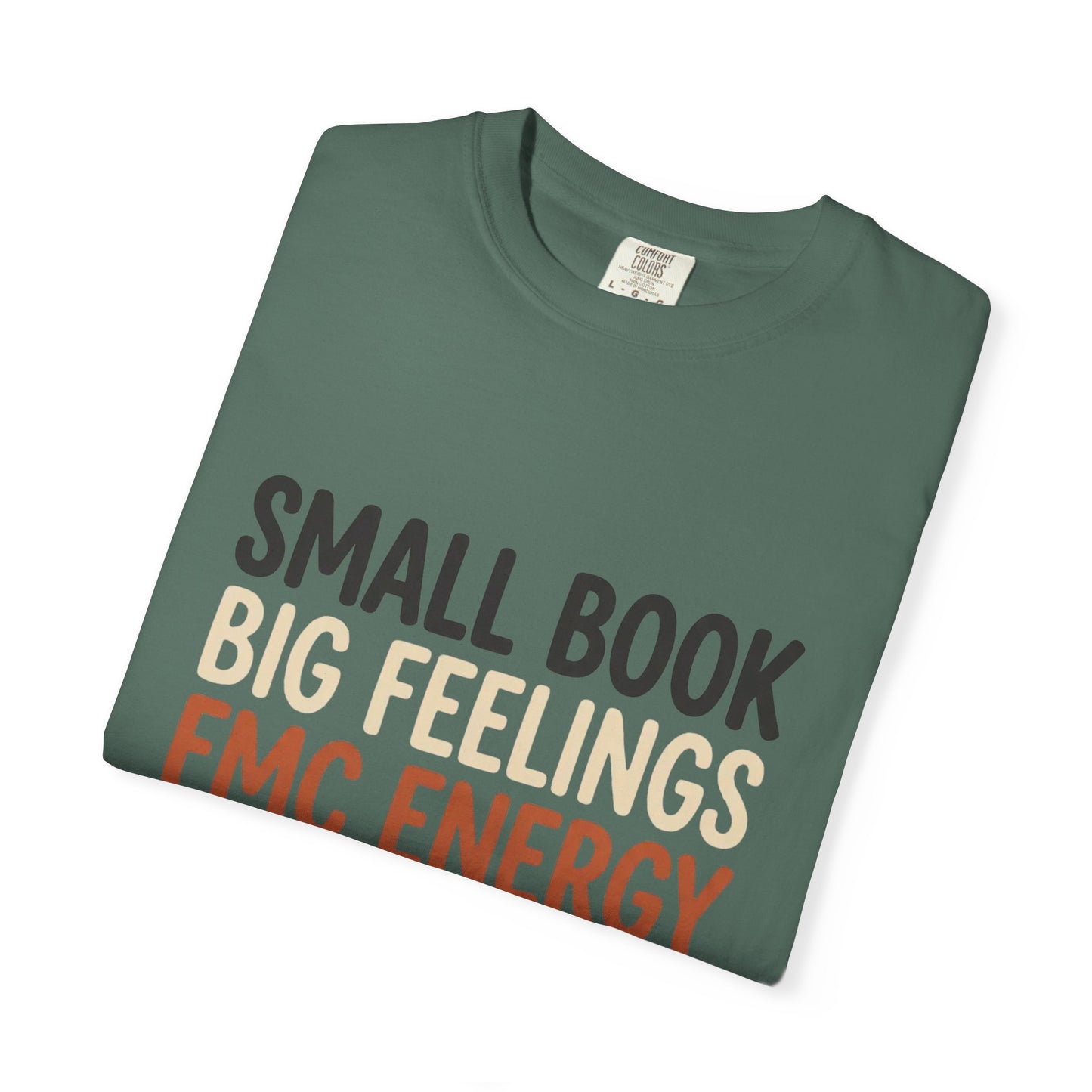 T-Shirt — "Small Book, Big Feelings, FMC Energy" Funny Literary Tee