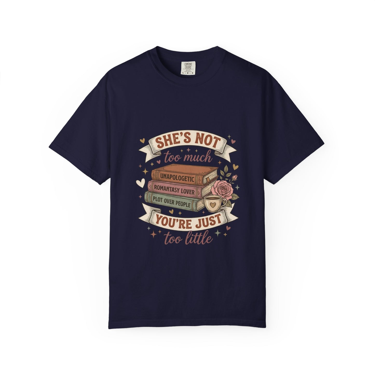 T‑Shirt — “She’s Not Too Much, You’re Just Too Little” Floral Book Lover Tee