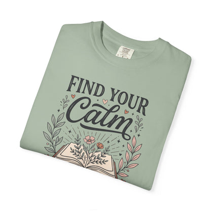 Find Your Calm Book Lover T-Shirt — "Find Your Calm Within the Pages of Stories"