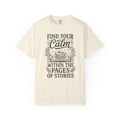 Find Your Calm Book Lover T-Shirt — "Find Your Calm Within the Pages of Stories"