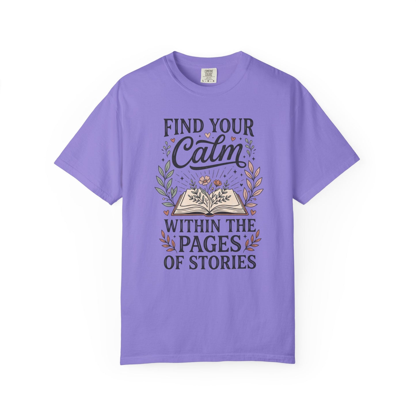 Find Your Calm Book Lover T-Shirt — "Find Your Calm Within the Pages of Stories"