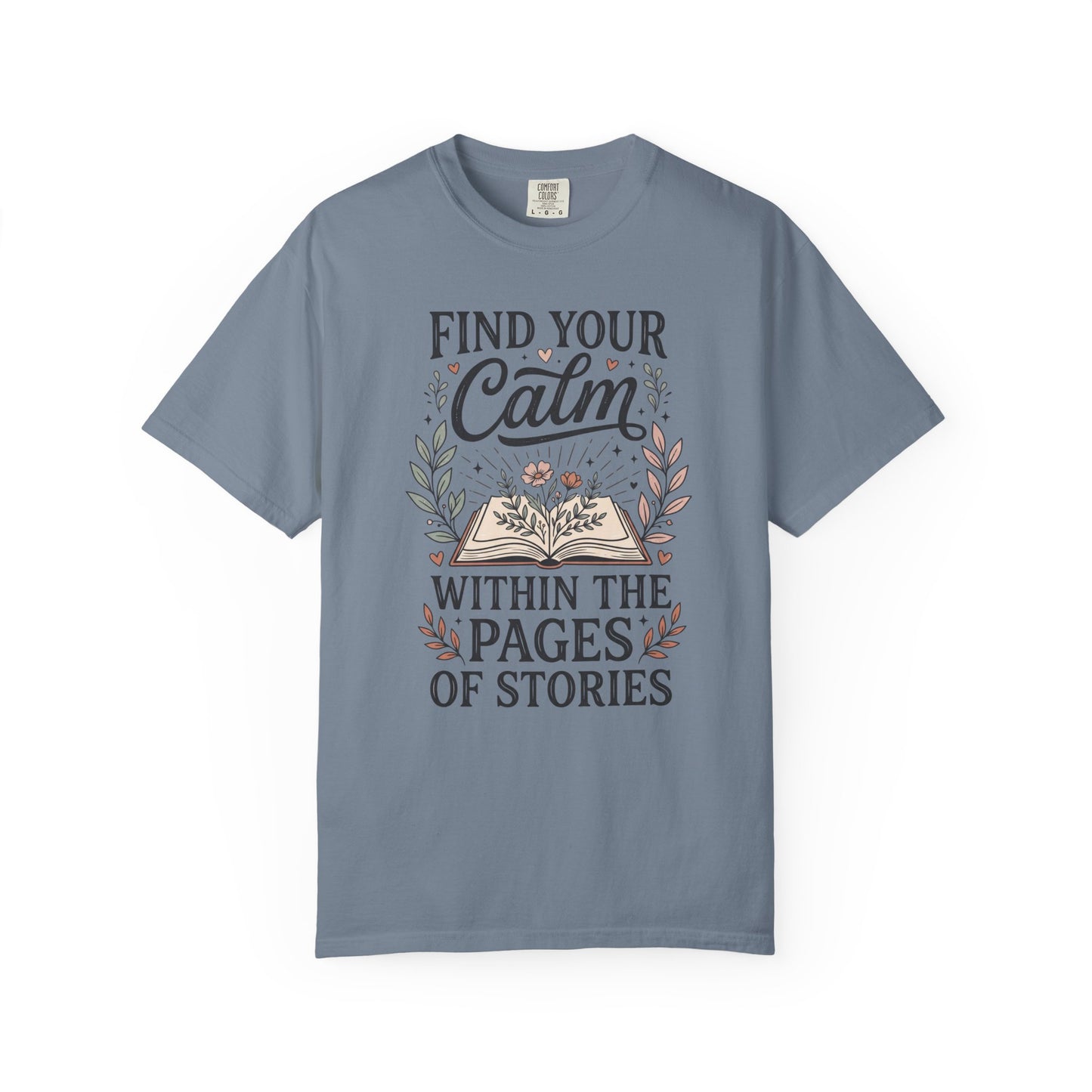 Find Your Calm Book Lover T-Shirt — "Find Your Calm Within the Pages of Stories"