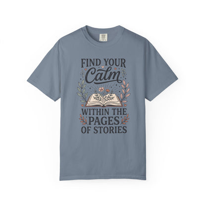 Find Your Calm Book Lover T-Shirt — "Find Your Calm Within the Pages of Stories"