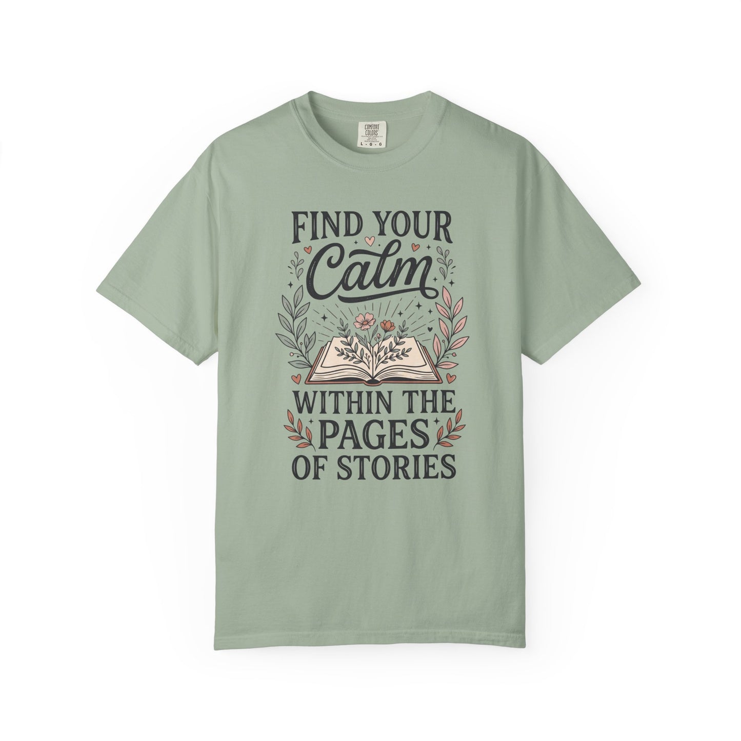 Find Your Calm Book Lover T-Shirt — "Find Your Calm Within the Pages of Stories"