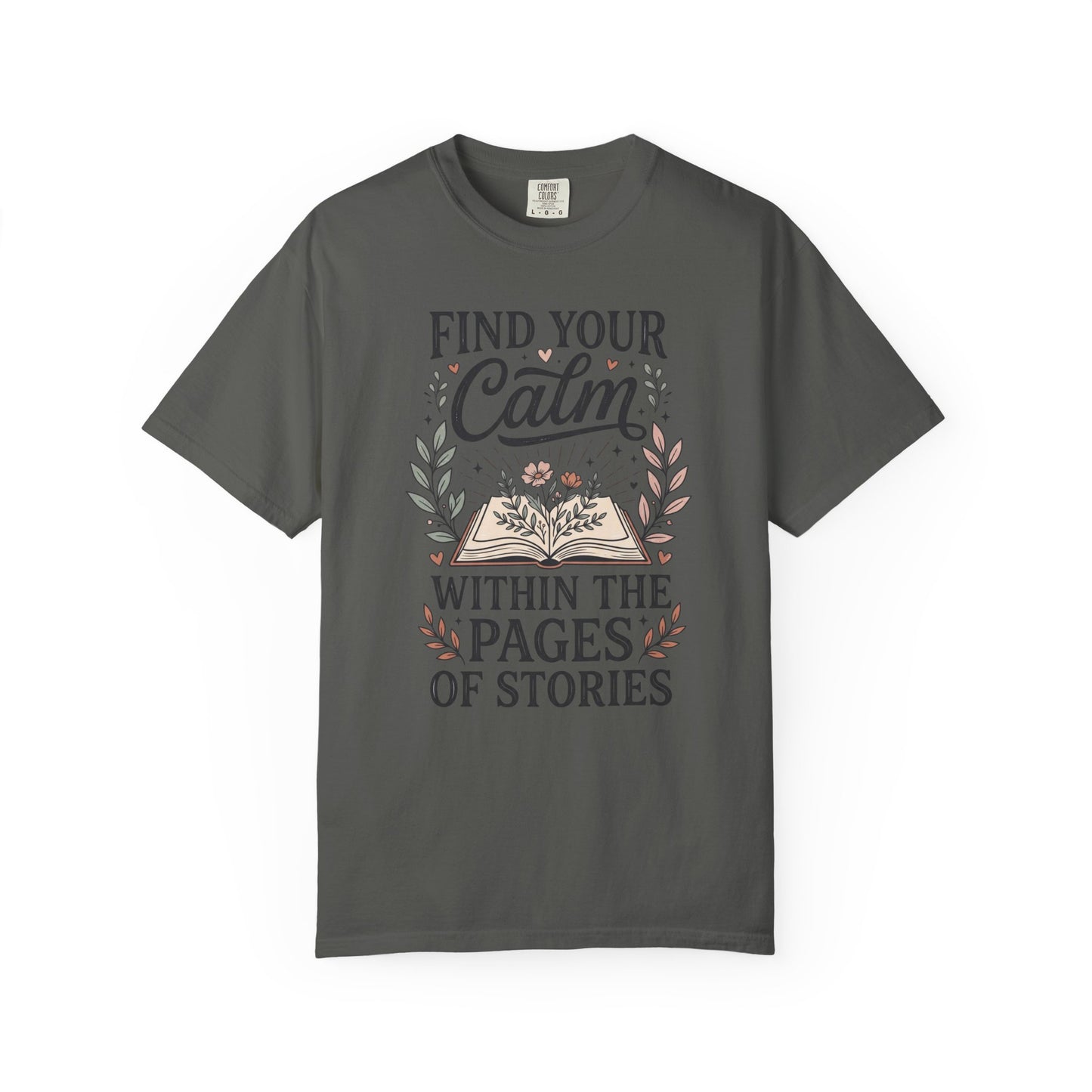 Find Your Calm Book Lover T-Shirt — "Find Your Calm Within the Pages of Stories"