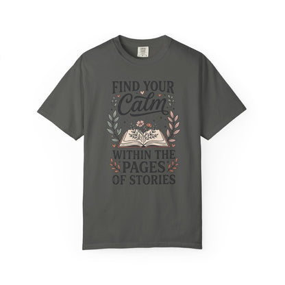 Find Your Calm Book Lover T-Shirt — "Find Your Calm Within the Pages of Stories"